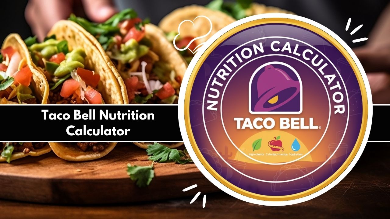 Taco Bell Nutrition Calculator