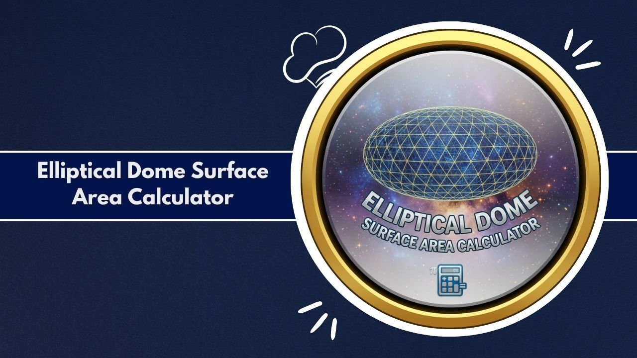 Elliptical Dome Surface Area Calculator