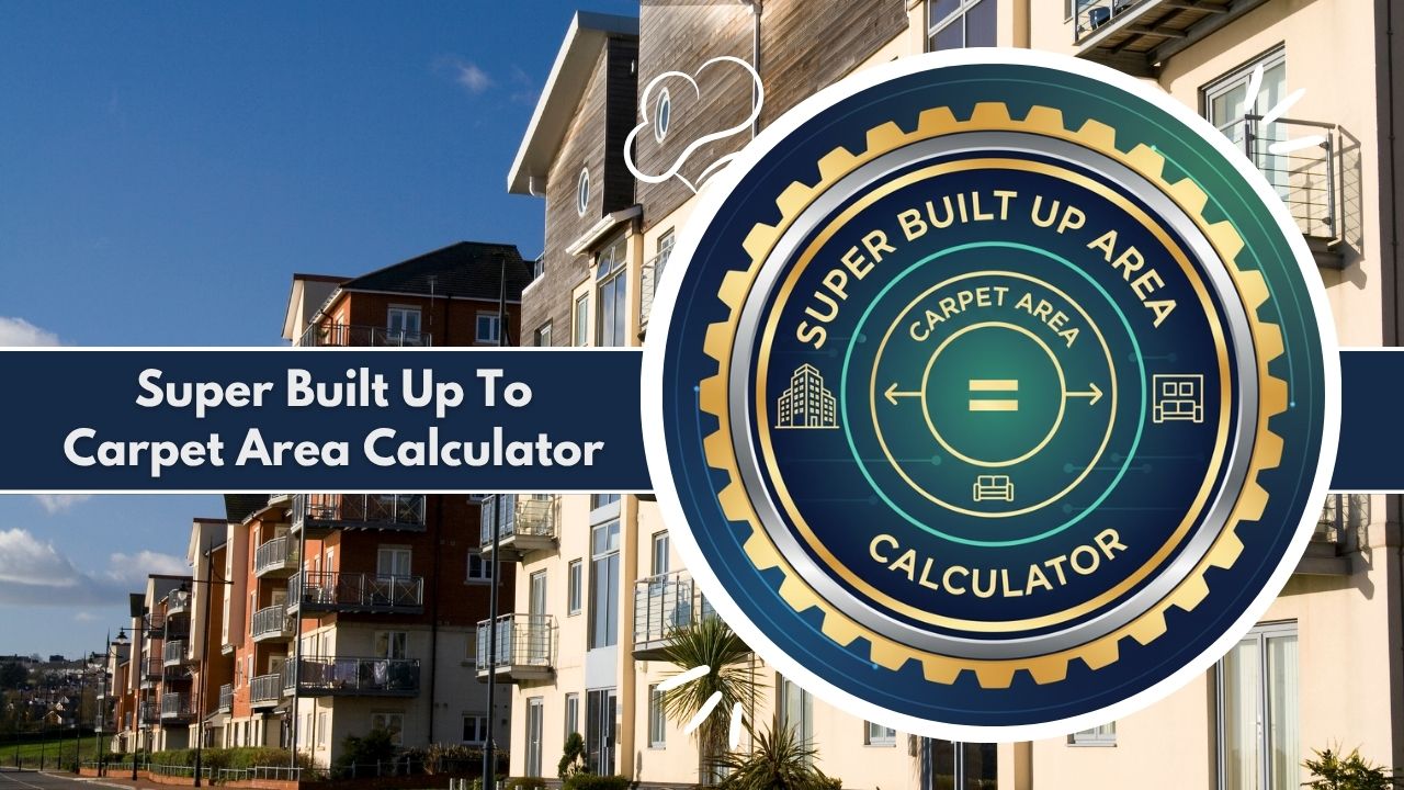 Super Built Up To Carpet Area Calculator