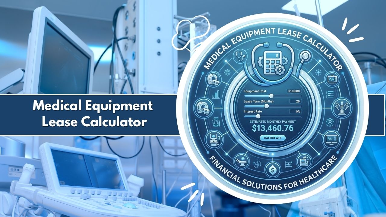 Medical Equipment Lease Calculator